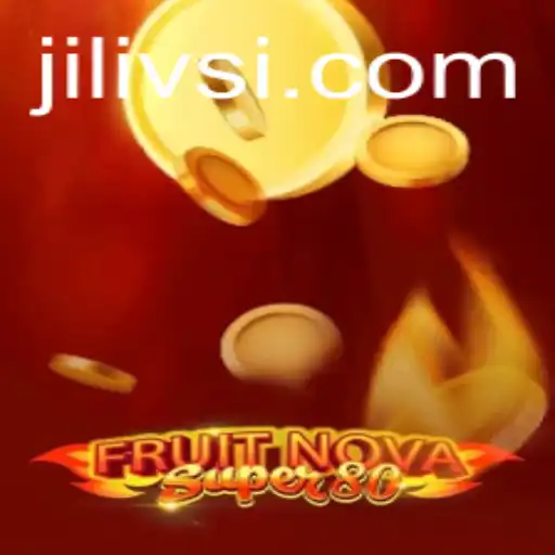 Exploring FruitNovaSuper80: An Engaging Gaming Experience with JILIVS