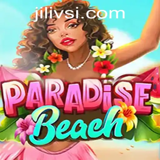 Dive into the Exhilarating World of ParadiseBeach: Unleashing Epic Adventures with JILIVS